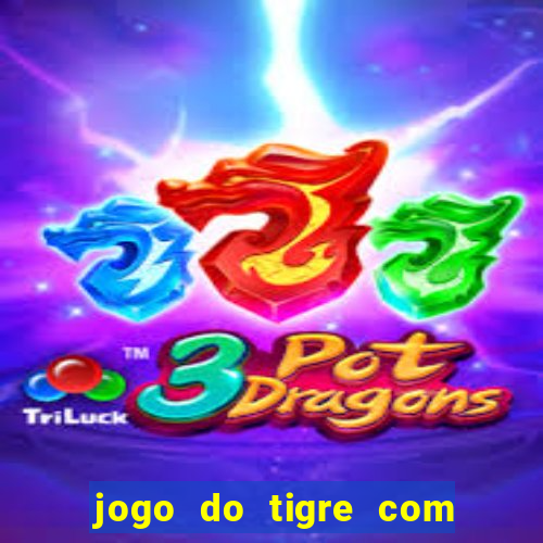 jogo do tigre com 5 reais